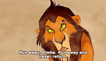 Scar in the Lion King telling Simba to run away