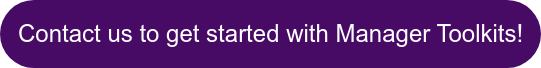 Contact us to get started with Manager Toolkits!